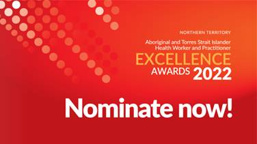 Nominations open for the Northern Territory Aboriginal and Torres Strait Islander Health Worker and Practitioner Excellence Awards